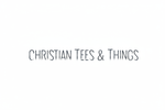 Christian Tees &amp; Things - Home