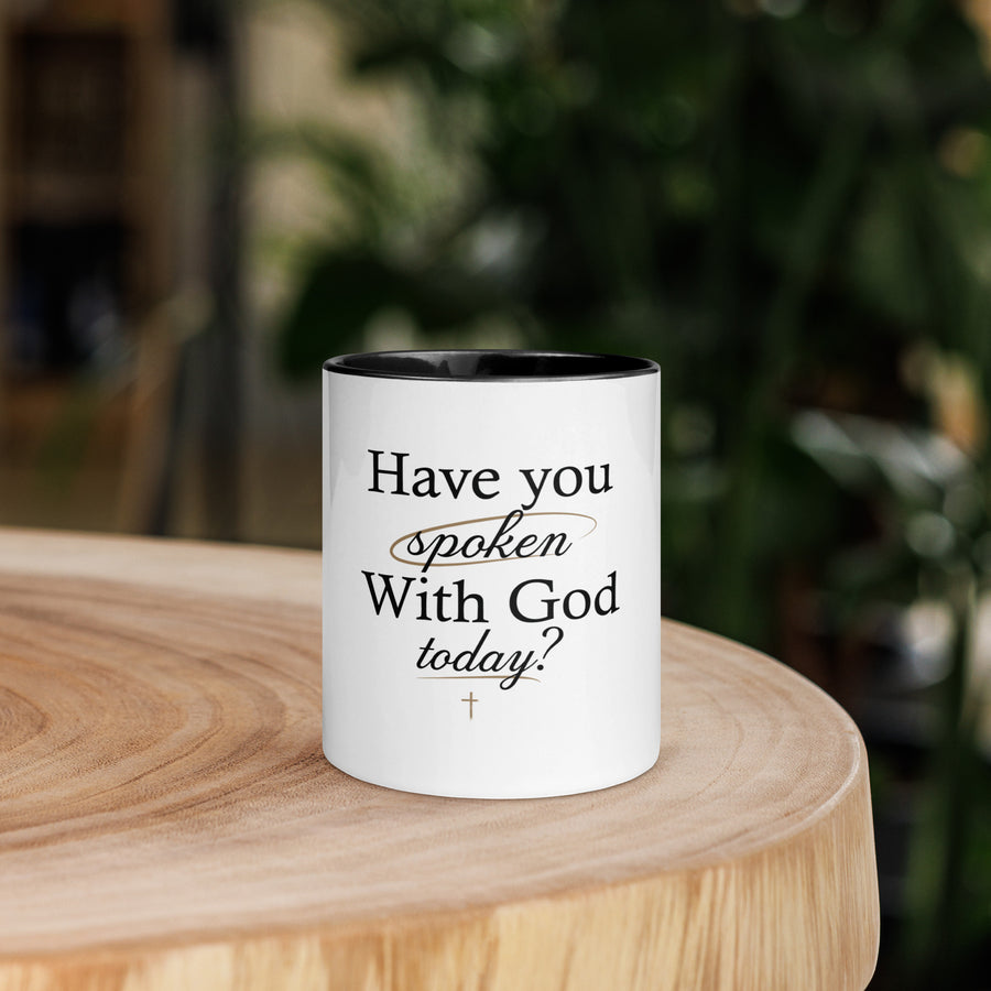 Mug with Color Inside featuring Have you spoken With God today? †